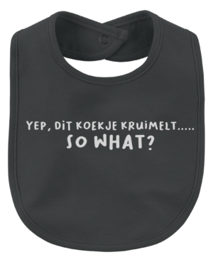 Slabbetje met tekst 'So What?'
